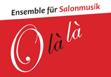 Ensemble f�r Salonmusik �O l� l��